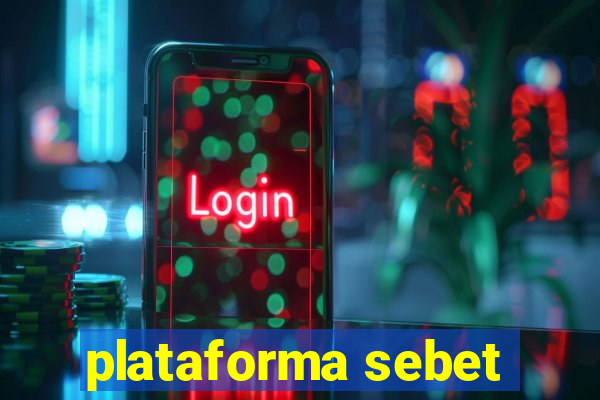 plataforma sebet